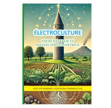 Électroculture & inalterra: réconcilier l’énergie de la terre et le vivant végétal